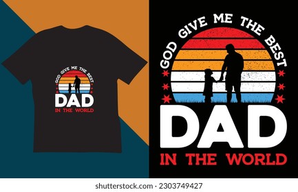 Father's Day T-shirt Design.The Best T-shirt Design In Father's Day