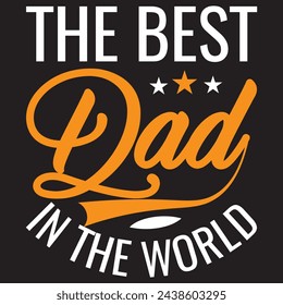 FATHER'S DAY T-SHIRT DESIGN , THE BEST DAD IN THE WORLD