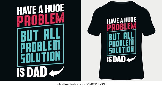 Father's day t-shirt design for dad. Father's day lettering and typography quote. T-shirt print template design.