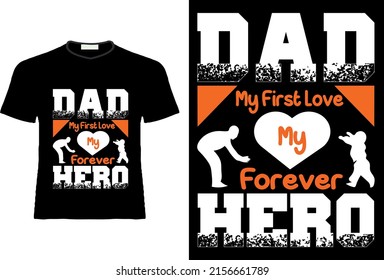 Father's day t-shirt design. Dad my first love my forever hero. svg