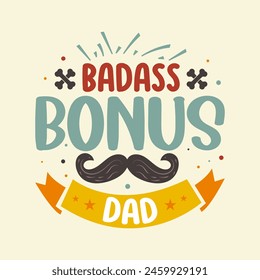 Father's Day t-shirt design, dad typography t-shirt design. Dad Quotes, papa quotes, Father's Day Gift, Best for party greetings cards, t-shirts, mugs, banners, poster Vector illustrations.
