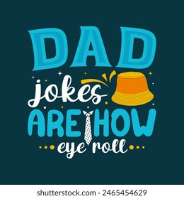 Father's Day t-shirt design, dad typography t-shirt design. Dad Quotes, papa quotes, Father's Day Gift, Best for party greetings cards, t-shirts, mugs, banners, poster Vector illustrations.