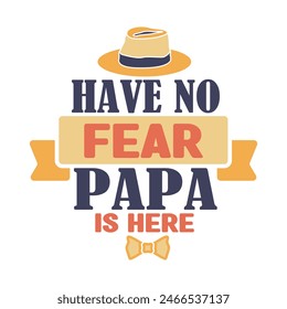 Father's Day t-shirt design, dad typography t-shirt design. Dad Quotes, papa quotes, Father's Day Gift, Best for party greetings cards, t-shirts, mugs, banners, poster Vector illustrations.