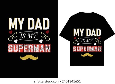 Father's Day t-shirt design, Dad's Day, Papa, Dady t-shirt design.