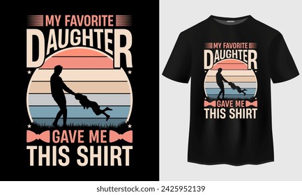 Fathers day t-shirt design. Daughter t-shirt design. Fathers and Daughter t-shirt design. Father's day typography tshirt design. Happy fathers day quotes. 