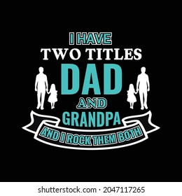 Fathers Day Tshirt Design. Happy Fathers Day