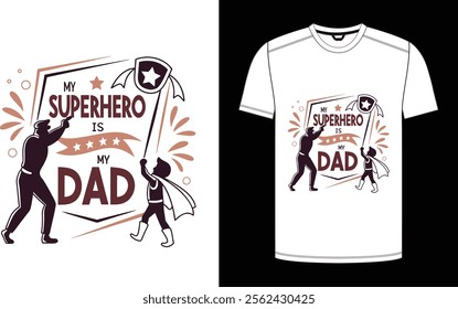 Father's Day T-shirt design, "My Favorite Superhero is My Dad" trending typography for the father niche vector.