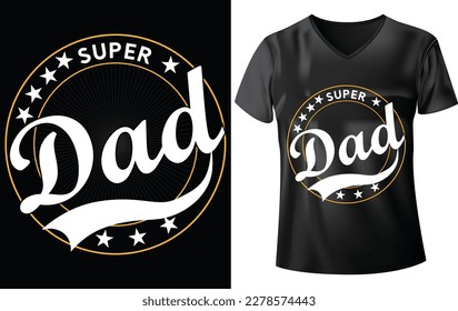 FATHER'S DAY T-SHIRT DESIGN, SUPER DAD