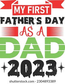 Father's Day T-Shirt Design.
Design Titel:My First Father's Day As Dad 2023.