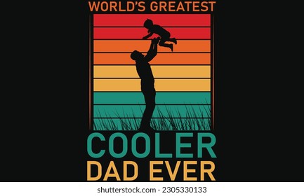 Father's Day T-Shirt Design.
Design Titel:World's Greatest Cooler Dad Ever.