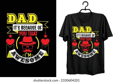 Father's Day T-shirt Design. Typography, Custom, Vector t-shirt design. World Father's Day t-shirt design For Father Lover.
