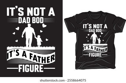 Father's day t-shirt design, Vector graphic, vector typographic. Father's Day motivational quote t shirts Perfect for print item poster, banner, sticker, mug, pod.