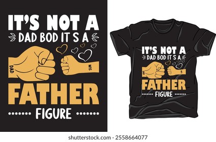 Father's day t-shirt design, Vector graphic, vector typographic. Father's Day motivational quote t shirts Perfect for print item poster, banner, sticker, mug, pod.