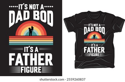 Father's day t-shirt design, Vector graphic, vector typographic. Father's Day motivational quote t shirts Perfect for print item poster, banner, sticker, mug, pod.