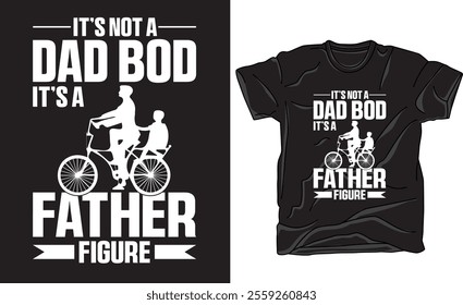 Father's day t-shirt design, Vector graphic, vector typographic. Father's Day motivational quote t shirts Perfect for print item poster, banner, sticker, mug, pod.