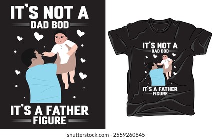 Father's day t-shirt design, Vector graphic, vector typographic. Father's Day motivational quote t shirts Perfect for print item poster, banner, sticker, mug, pod.