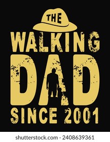 Fathers Day T-shirt Design, The walking dad since 2001 t-shirt design