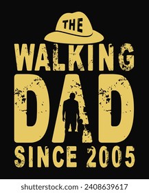 Fathers Day T-shirt Design, The walking dad since 2005 t-shirt design