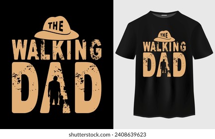 Fathers Day T-shirt Design, The walking dad t-shirt design vector.