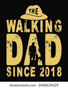 Fathers Day T-shirt Design, The walking dad since 2018 t-shirt design