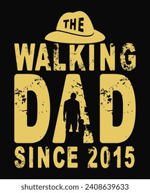 Fathers Day T-shirt Design, The walking dad since 2015 t-shirt design