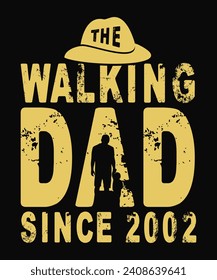 Fathers Day T-shirt Design, The walking dad since 2002 t-shirt design