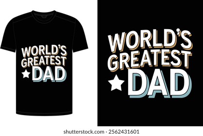 Father's Day T-shirt design, "World's Greatest Dad" trending typography for the father niche vector.