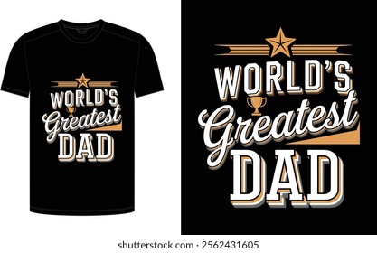 Father's Day T-shirt design, "World's Greatest Dad" trending typography for the father niche vector.