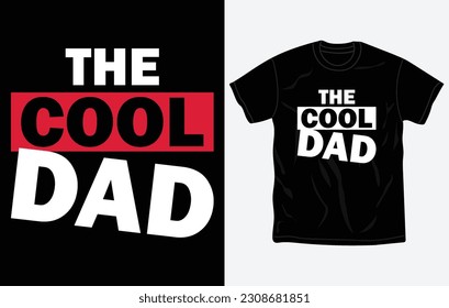 Father's day t-shirt gift, print ready design, dad shirt, quotes, Vector graphic, typographic poster or tshirt, Fully editable and printable vector template.