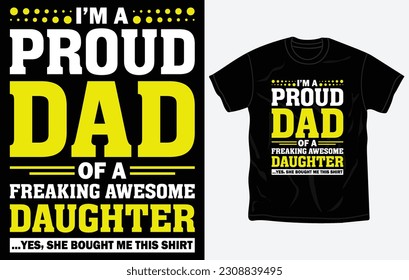 Father's day t-shirt gift, print ready design, dad shirt, quotes, Vector graphic, typographic poster or tshirt, Fully editable and printable vector template.