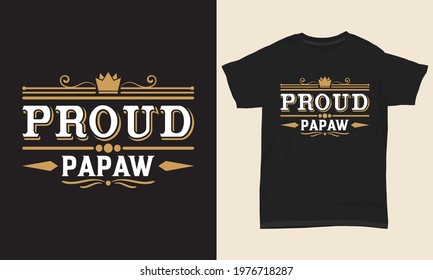 Father's day T-shirt " Proud papaw "