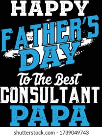 Father's day t-shirt for the son/daughter of consultant 