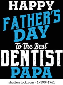 Father's day t-shirt for the son/daughter of dentist