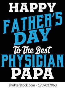 Father's day t-shirt for the son/daughter of  Physician