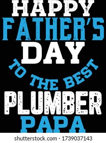 Father's day t-shirt for the son/daughter of plumber