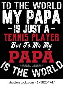Father's day t-shirt for the son/daughter of tennis player and also for tennis sports lover