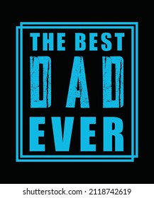 Father's Day T-Shirt, Unisex, 100% Typography, Vector graphic for t-shirt and print design. Greeting card,  Poster, Mug Design.