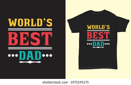 Father's day T-shirt " World's best dad "