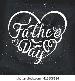 Fathers Day. Typographic card.Lettering in heart shape.Vector Design,background.Holiday handwriting text,isolated on white.Brush lettering,black font.Invitation,party poster.Blackboard background