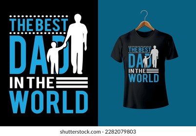 Father's day typographic T-shirt Design vector, Trendy Dad T-shirt Design best father t shirt design happy birthday dad.