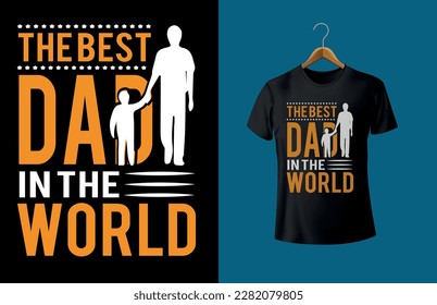 Father's day typographic T-shirt Design vector, Trendy Dad T-shirt Design best father t shirt design happy birthday dad.