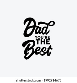 Father's day Typography design dad is the best