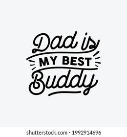 Father's day Typography design dad is my buddy