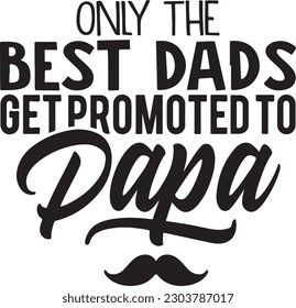 

Father's Day Typography Design. Printing For T shirt, Banner, Poster etc.
