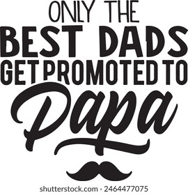 
Father's Day Typography Design. Printing For Tshirt, Sweatshirt, Mug, Banner, Poster etc.