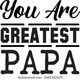 
Father's Day Typography Design. Printing For Tshirt, Sweatshirt, Mug, Banner, Poster etc.