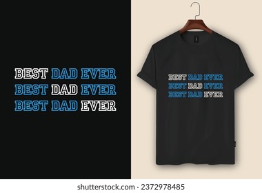 Father's Day typography t-shirt, best dad ever quotes t-shirt design template