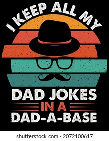 Father's day typography t-shirt design dad funny vintage vector I keep all my dad jokes in a dad a base