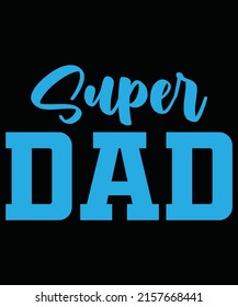Father's day typography t-shirt design. Ready to print for apparel, poster, illustration. Modern, simple, lettering