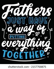 Father's day typography t-shirt design. Ready to print for apparel, poster, illustration. Modern, simple, lettering